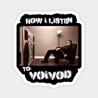 voivod how i listen Magnet