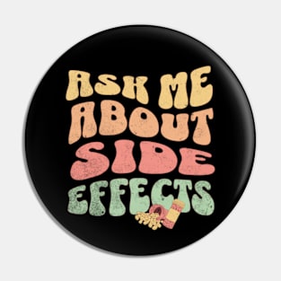 Ask Me About Side Effects Funny Pharmacist Pharmacy Tech Pin