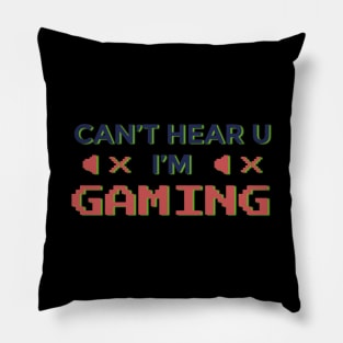 I am gaming I can not hear you Pillow