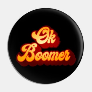 Ok Boomer retro 70s Type Pin