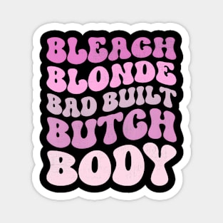 Bleach Blonde Bad Built Butch Body Magnet