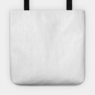 I Like The Sound You Make When You Shut Up Tote