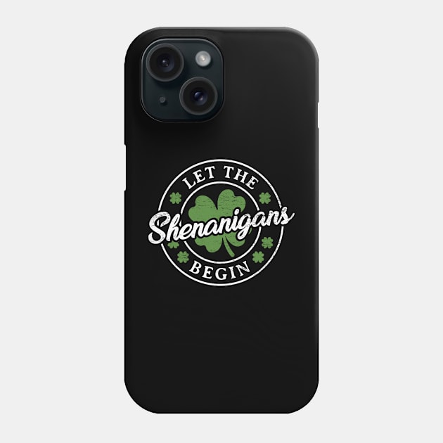 Let The Shennanigans Begin - St. Patrick's Day Phone Case by TwistedCharm