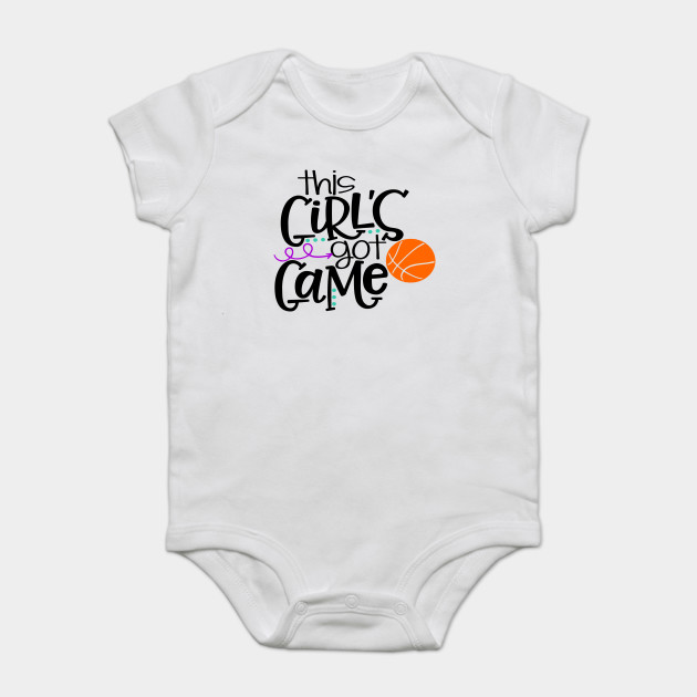 This Girl S Got Game Basketball Basketball Onesie Teepublic