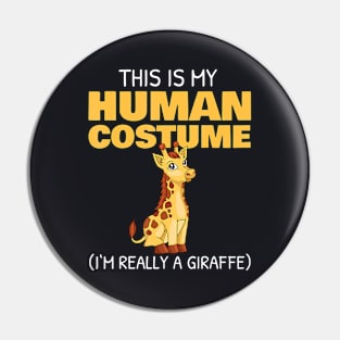 This is My Human Costume I'm really a Giraffe Halloween Pin