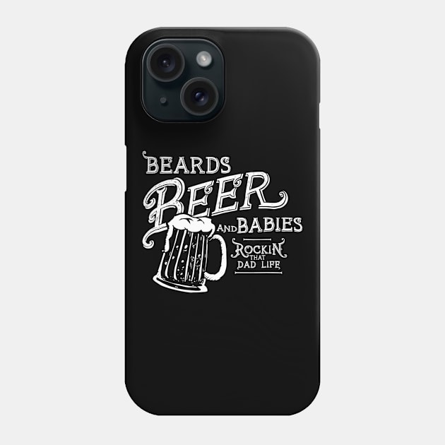 Mens Rocking it as a dad Beards Beers and Babies funny Phone Case by marjaalvaro