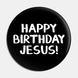 Happy Birthday Jesus Pin