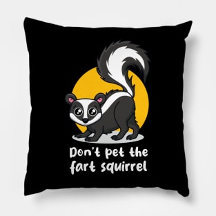 Don't pet the fart squirrel (on dark colors) Pillow