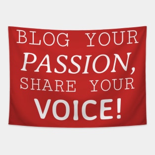 Bloggers are passionate with their voice Tapestry