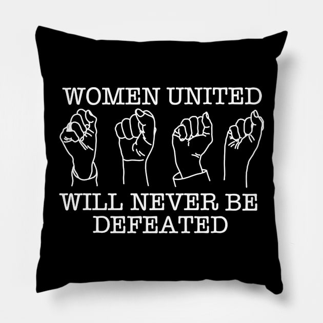 WOMEN UNITED WILL NEVER BE DEFEATED (Ghost Version) Pillow by SignsOfResistance