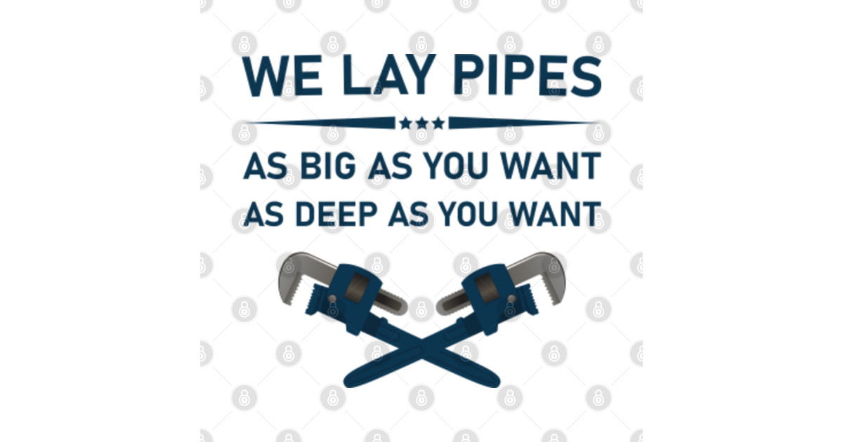 We Lay Pipes As Big As You Want As Deep As You Want Plumber Plumbing
