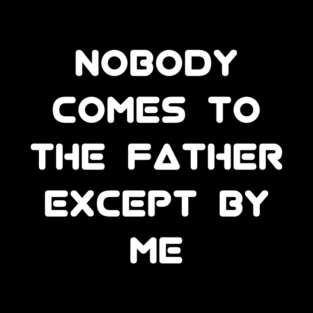 John 14:6 EASY "Nobody comes to the Father except by me" Text by Holy Bible Verses