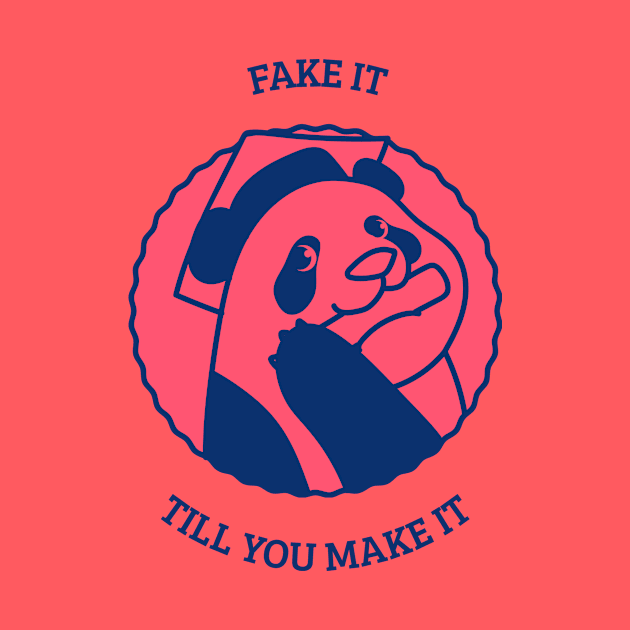 Fake it till you make it by LoenaStudio