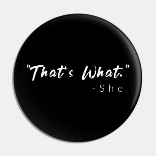 That's What She Said Pin