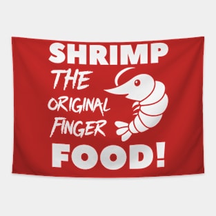 Shrimp the original Finger food! Tapestry