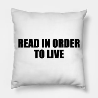Read in order to live Pillow