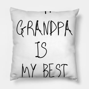 My Grandpa Is My Best Friend Pillow