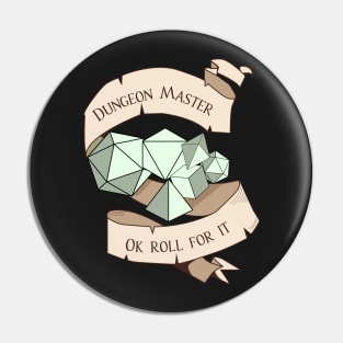 Games Master - OK Roll For It - Tabletop RPG Inspired Graphic - Role Playing Game- OK Roll For It Pin