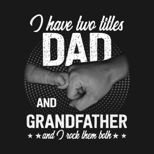 Have Dad Grandfather I Rock Them Both Father's Day Fist Bump T-Shirt