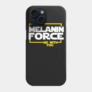 May The Melanin Force Be with You Phone Case