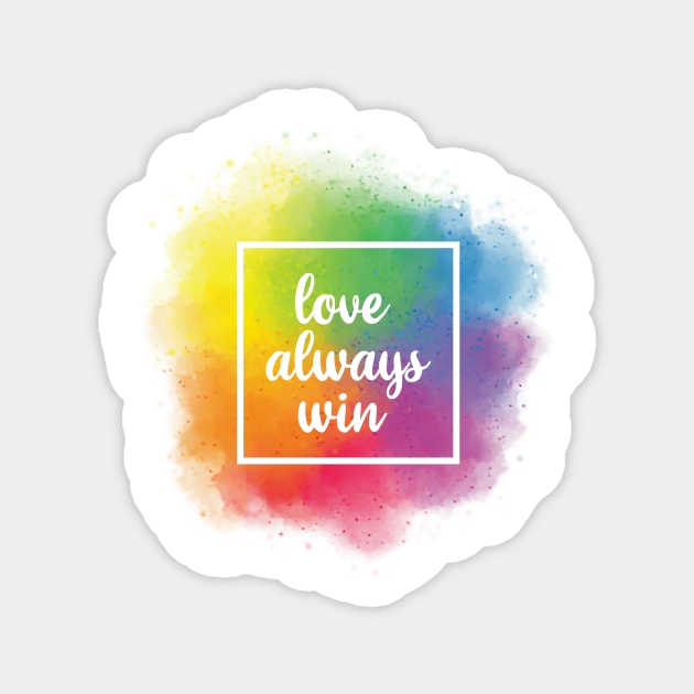 love always win rainbow brush Magnet by Typography Dose