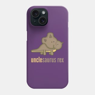 Unclesaurus Rex T-Shirt Family Dinosaur Shirts Phone Case