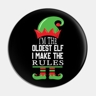 Funny Saying I'm The Oldest Elf I Make The Rules Pin