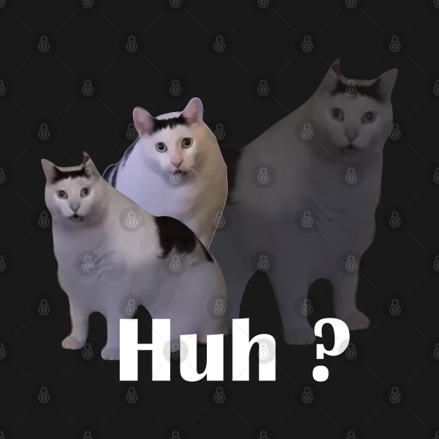 Huh Cat Meme by LaroyaloTees