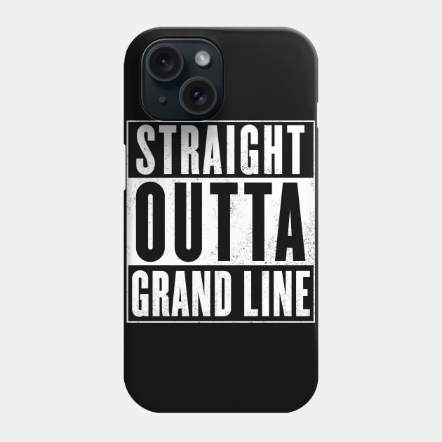 Straight outta Grand Line Phone Case by geekmethat