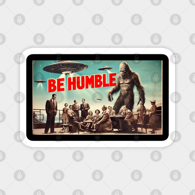 Sit down, be humble Magnet by Dead Galaxy