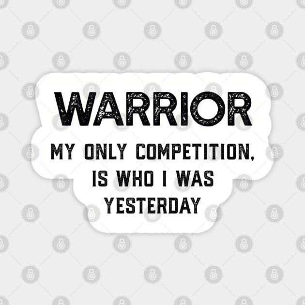 Be A Warrior - Motivation to Succeed Magnet by islander