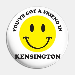 Friend in Kensington Pin