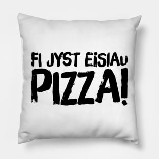 Fi Jst Eisiau Pizza Pillow