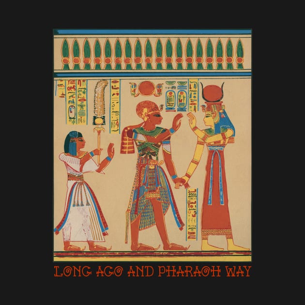 Egyptian Heiroglyphics Long Ago & Pharaoh Away by MatchbookGraphics