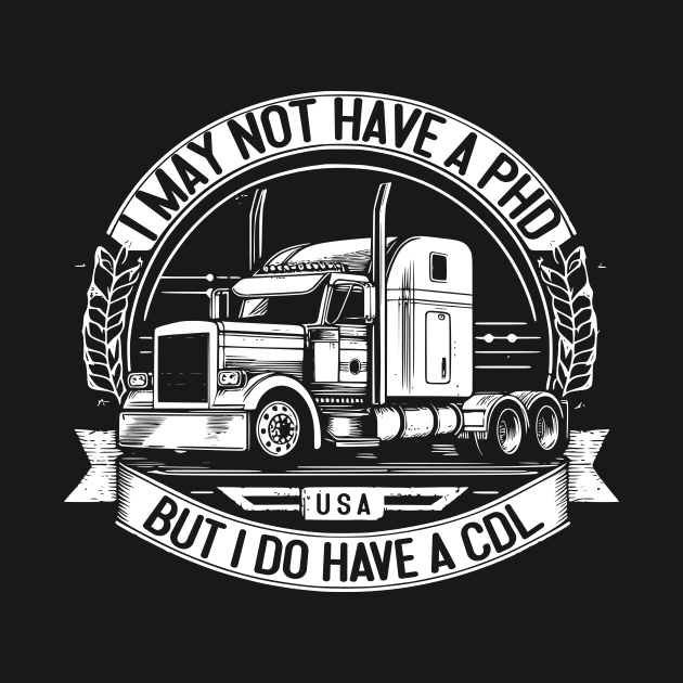 I may not have a PHD but I do have a CDL by Styloutfit