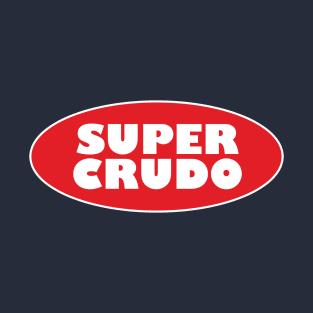 Super Crudo T-Shirt