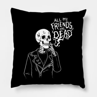 ALL MY FRIENDS ARE DEAD T-SHIRT Pillow