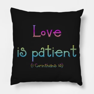 Love is Patient Pillow