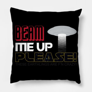 Beam Me Up Please! Pillow
