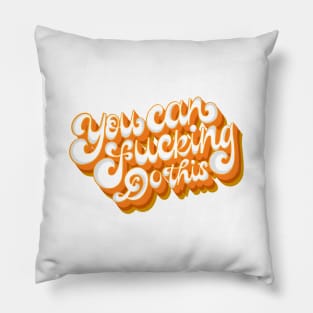 You Can F-cking Do This Pillow