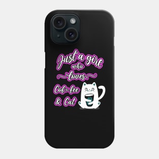 Just A Girl Who Loves Coffee & Cat Phone Case