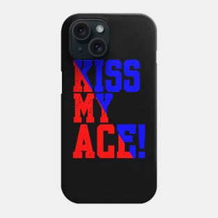 KISS MY ACE Phone Case