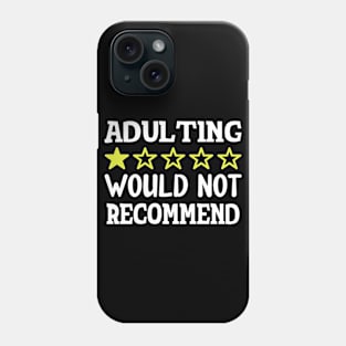 Adulting 1 Star Review Would Not Recommend Funny Popular Memes Phone Case