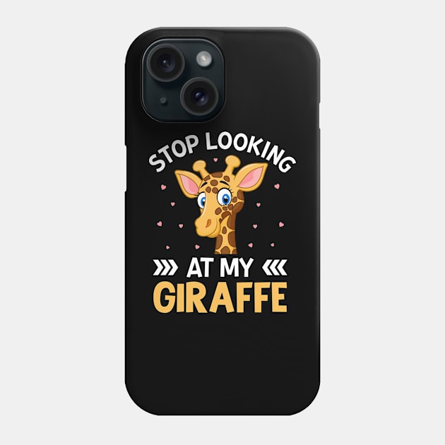 Stop Looking at My Giraffe Funny Giraffe Lover Saying Phone Case by Pizzan