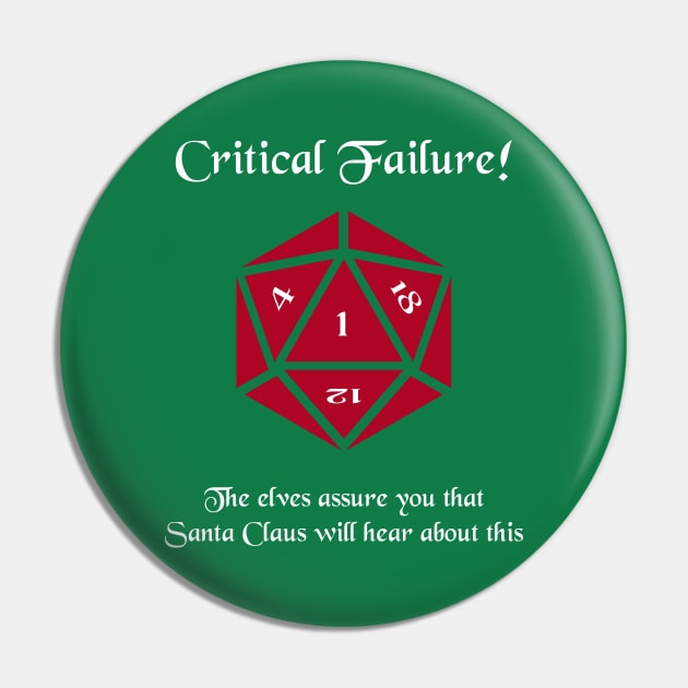 Critical Failure! Made the naughty list Pin by DiamondsandPhoenixFire