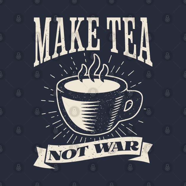 Make Tea, Not War by Distant War