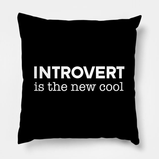 Introvert - Introvert Is The New Cool Pillow by Kudostees