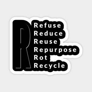 R - Refuse, Reduce, Reuse, Repurpose, Rot, Recycle Magnet