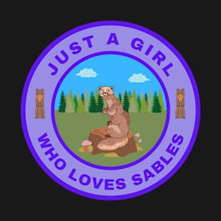 Just a girl who loves Sables T-Shirt