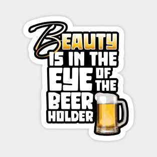 Eye of the Beer Holder - Funny Beer Drinker Magnet